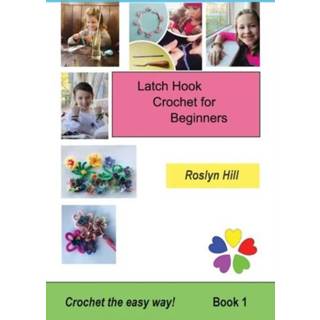 Engels Latch Hook Crochet for Beginners 9781999376505