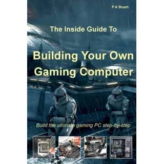 👉 Gaming PC engels The Inside Guide to Building Your Own Computer 9781999928575