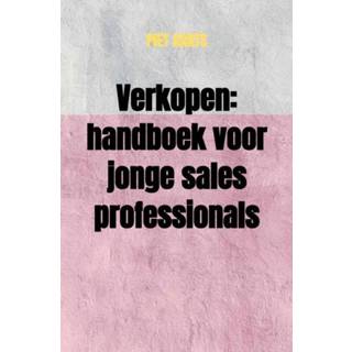 👉 Handboek Verkopen: voor jonge sales professionals 9789464481525