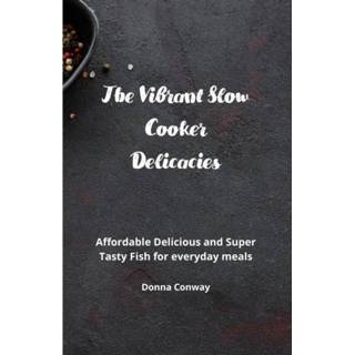 Slowcooker engels The Vibrant Slow Cooker Delicacies 9781801908788