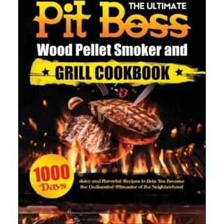 👉 Pellet engels The Ultimate Pit Boss Wood Smoker and Grill Cookbook 9781802688092