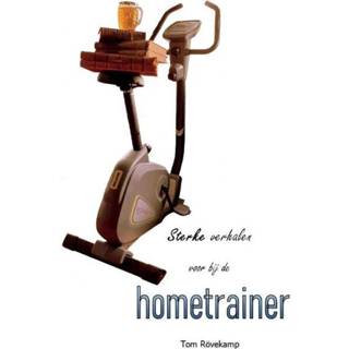Hometrainer Sterke verhalen voor bij de - slank! Tom Rövekamp (ISBN: 9789464431162) 9789464431162