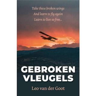 👉 Gebroken Vleugels - Leo van der Goot (ISBN: 9789055993642) 9789055993642