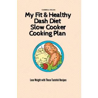 👉 Slowcooker engels My Fit & Healthy Dash Diet Slow Cooker Cooking Plan 9781802778410