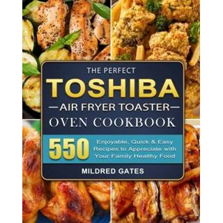 👉 Toaster oven engels The Perfect Toshiba Air Fryer Cookbook 9781803207377