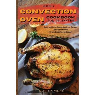 👉 Oven engels Simply Convection Cookbook for Beginners 9781803213750