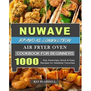 👉 Oven XL engels NuWave Bravo Convection Air Fryer Cookbook for Beginners 9781803433967