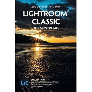 👉 Engels Adobe Photoshop Lightroom Classic - The Missing FAQ (2nd Edition) 9781910381137