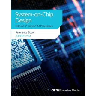 👉 Processor engels System-on-Chip Design with Arm(R) Cortex(R)-M Processors 9781911531180