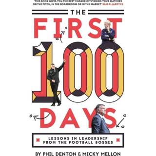 👉 Engels The First 100 Days: Lessons In Leadership From Football Bosses 9781911613978