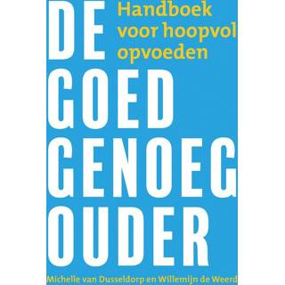 👉 De goed-genoeg-ouder - Michelle van Dusseldorp, Willemijn Weerd (ISBN: 9789033802867) 9789033802867