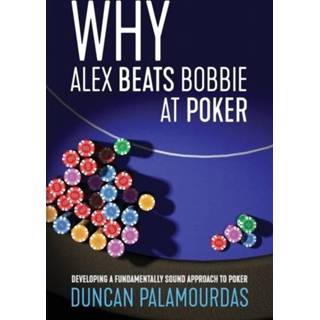 👉 Engels Why Alex Beats Bobbie at Poker 9781912862214