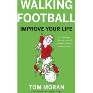 👉 Engels Walking Football: Improve Your Life 9781913208493