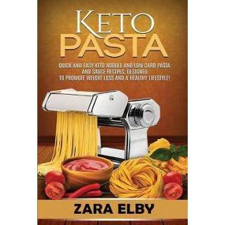 👉 Noodles engels Keto Pasta: Quick and Easy Noodle Low Carb Pasta Sauce Recipes, Designed to Promote Weight Loss a Healthy Lifesty 9781072161714