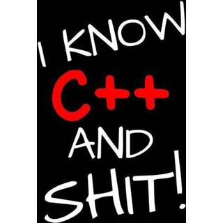 Engels I Know C++ And Shit!: Blank Lined Notebook 9781092613972