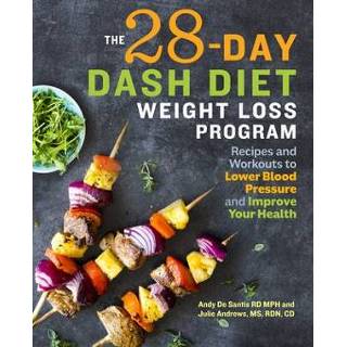 👉 Engels The 28 Day Dash Diet Weight Loss Program: Recipes and Workouts to Lower Blood Pressure Improve Your Health 9781641521390