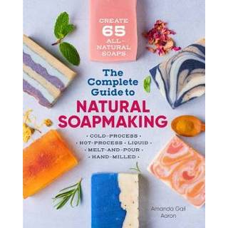 👉 Engels The Complete Guide to Natural Soap Making: Create 65 All-Natural Cold-Process, Hot-Process, Liquid, Melt-And-Pour, and Hand-Milled Soaps 9781641521543