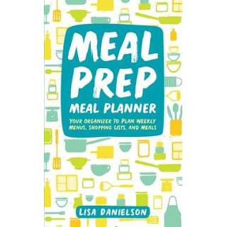 👉 Organizer engels Meal Prep Planner: Your to Plan Weekly Menus, Shopping Lists, and Meals 9781647393748