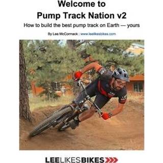 👉 Engels Welcome to Pump Track Nation v2: How build the best on Earth - Yours 9781671995727