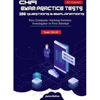 👉 Engels CHFI Exam 312-49 Practice Tests 200 Questions & Explanations: Pass Computer Hacking Forensic Investigator in First Attempt - EC-Council 9781677084937