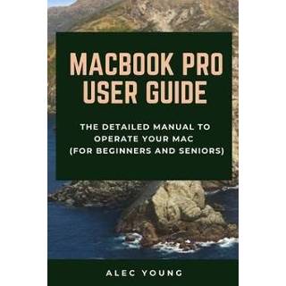 👉 Engels mannen MacBook Pro User Guide: The Detailed Manual to Operate Your Mac (For Beginners and Seniors) 9781679121586