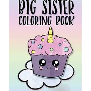 👉 Cupcake engels baby's meisjes Big Sister Coloring Book: Unicorns, Rainbows and Cupcakes New Baby Color Book for Sisters Ages 2-6, Perfect Gift Little Girls with a 9781686620911