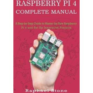 👉 Engels mannen Raspberry Pi 4 Complete Manual: A Step-by-Step Guide to the New and Set Up Innovative Projects 9781689817028