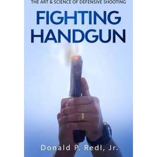 👉 Engels Fighting Handgun: The Art & Science of Defensive Shooting 9781691439133