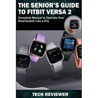 Smartwatch engels mannen The Senior's Guide to Fitbit Versa 2: Complete Manual Operate Your Like A Pro 9781704862989