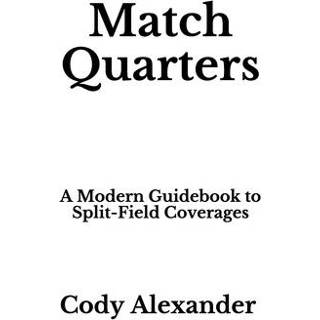👉 Engels Match Quarters: A Modern Guidebook to Split-Field Coverages 9781709393051