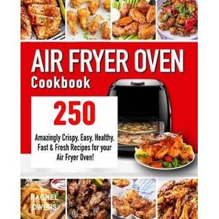 👉 Oven engels Air Fryer Cookbook: 250 Amazingly Crispy, Easy, Healthy, Fast & Fresh Recipes for your Oven! 9781709469725