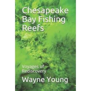 👉 Engels Chesapeake Bay Fishing Reefs: Voyages of Rediscovery 9781710522907