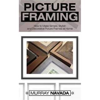 👉 Fotolijst engels Picture Framing: How to Make Simple, Stylish, and Decorative Frames at Home 9781727329094