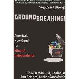 👉 Mineraal engels Groundbreaking!: America's New Quest for Mineral independence 9781729669525