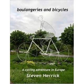 Engels Boulangeries and Bicycles: A Cycling Adventure in Europe 9781730978920