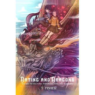 👉 Engels Dating and Dragons: Guide To Through Online Gaming 9781734073805