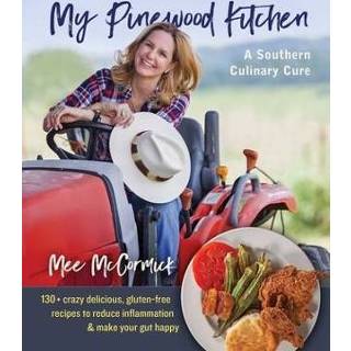 👉 Engels My Pinewood Kitchen, A Southern Culinary Cure 9780757323522