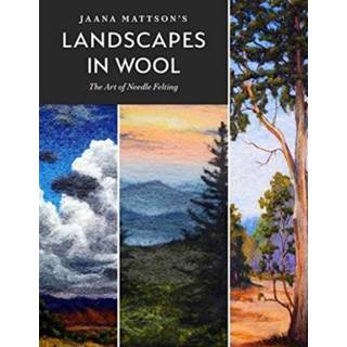 👉 Engels Jaana Mattson's Landscapes in Wool: The Art of Needle Felting 9780764361265