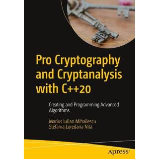 👉 Engels Pro Cryptography and Cryptanalysis with C++20 9781484265857