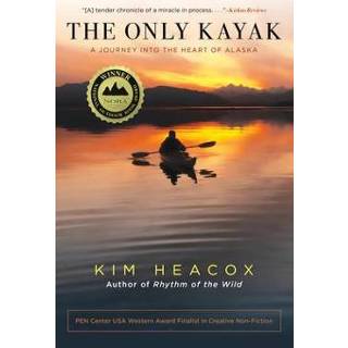 👉 Kayak engels The Only Kayak: A Journey Into Heart of Alaska 9781493049400