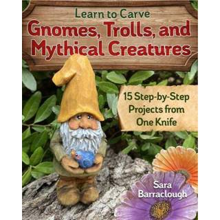👉 Engels Learn to Carve Gnomes, Trolls, and Mythical Creatures 9781497101128