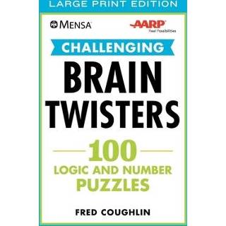 👉 Engels Mensa(r) Aarp(r) Challenging Brain Twisters: 100 Logic and Number Puzzles 9781510755666