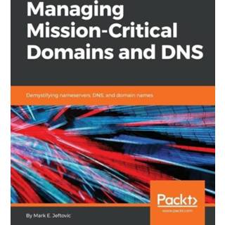 👉 Engels mannen Managing Mission - Critical Domains and DNS 9781789135077