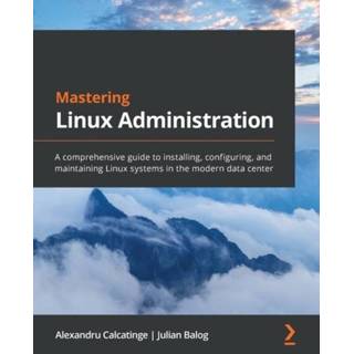 👉 Engels Mastering Linux Administration 9781789954272