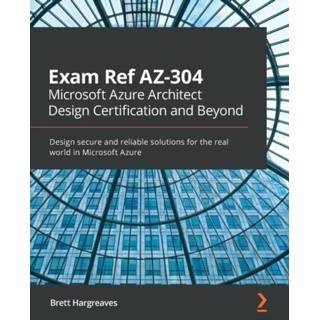 👉 Ultramarijn engels Exam Ref AZ-304 Microsoft Azure Architect Design Certification and Beyond 9781800566934