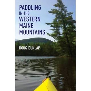 👉 Engels Paddling in the Western Maine Mountains 9781608937097