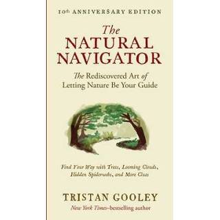 👉 Engels The Natural Navigator, Tenth Anniversary Edition: Rediscovered Art of Letting Nature Be Your Guide 9781615197149