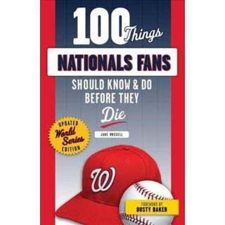 👉 Engels 100 Things Nationals Fans Should Know & Do Before They Die 9781629378299