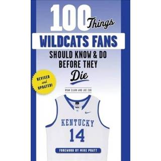 👉 Engels 100 Things Wildcats Fans Should Know & Do Before They Die 9781629378350