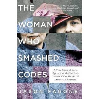 👉 Spies engels vrouwen The Woman Who Smashed Codes: A True Story of Love, Spies, and Unlikely Heroine Outwitted America's Enemies 9780062430519